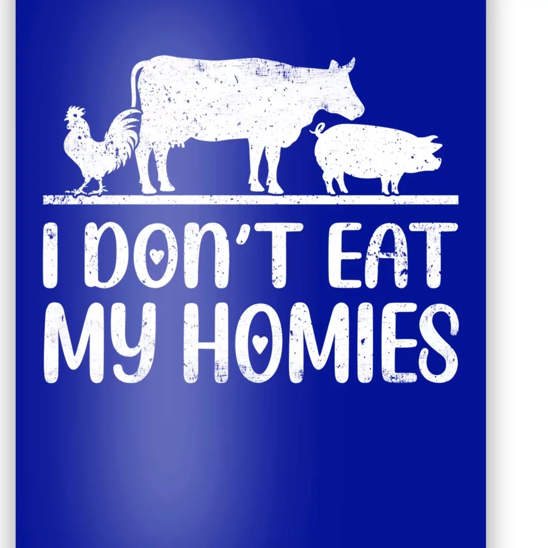 I Dont Eat My Homies Animals Lover Funny Vegan Vegetarian Gift Poster