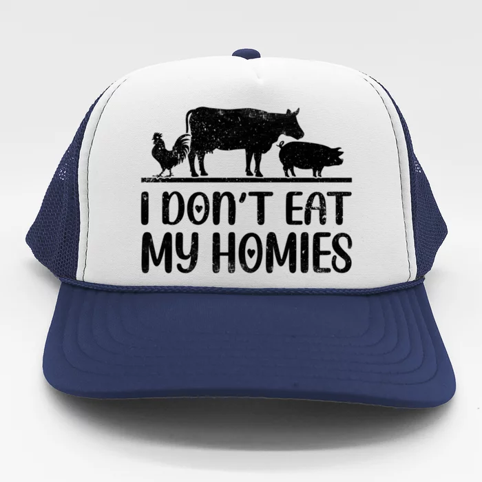 I Dont Eat My Homies Animals Lover Funny Vegan Vegetarian Gift Trucker Hat