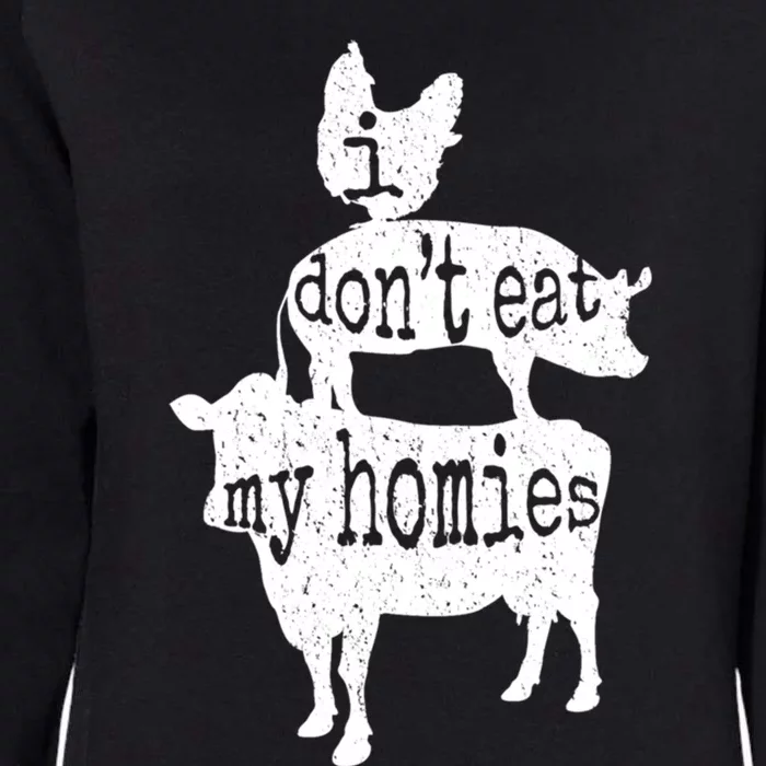 I Don’t Eat My Homies Vegan Funny Gift Womens California Wash Sweatshirt