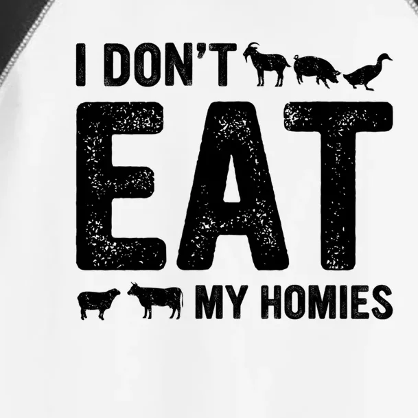 I Dont Eat My Homies Gift Vegan Gift Toddler Fine Jersey T-Shirt