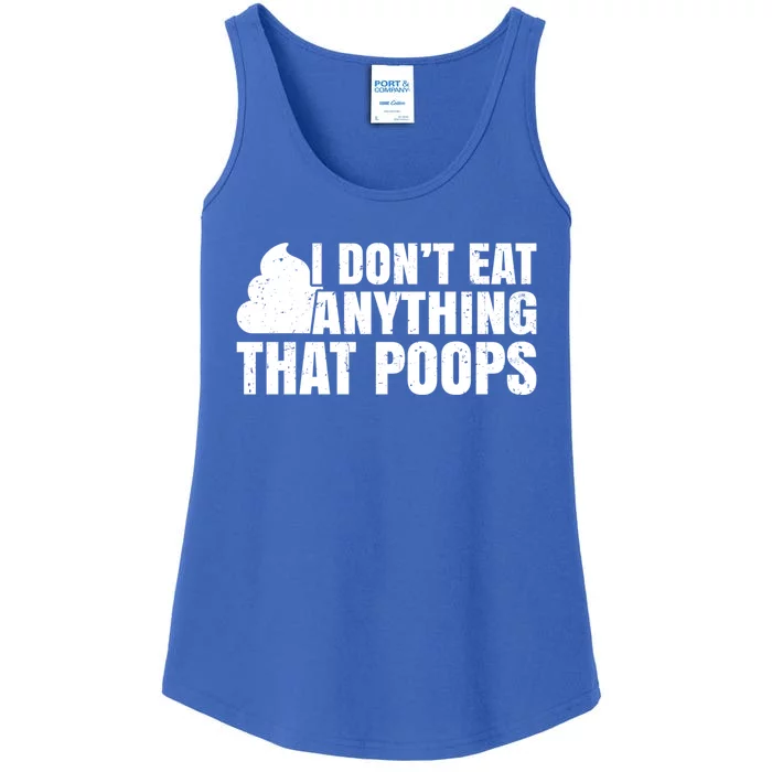 I Don't Eat Anything That Poops Funny Vegan Plantgiftbased Diet Gift Ladies Essential Tank