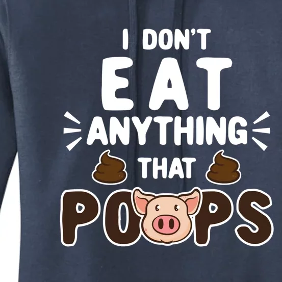 I Don't Eat Anything That Poops Gift Women's Pullover Hoodie