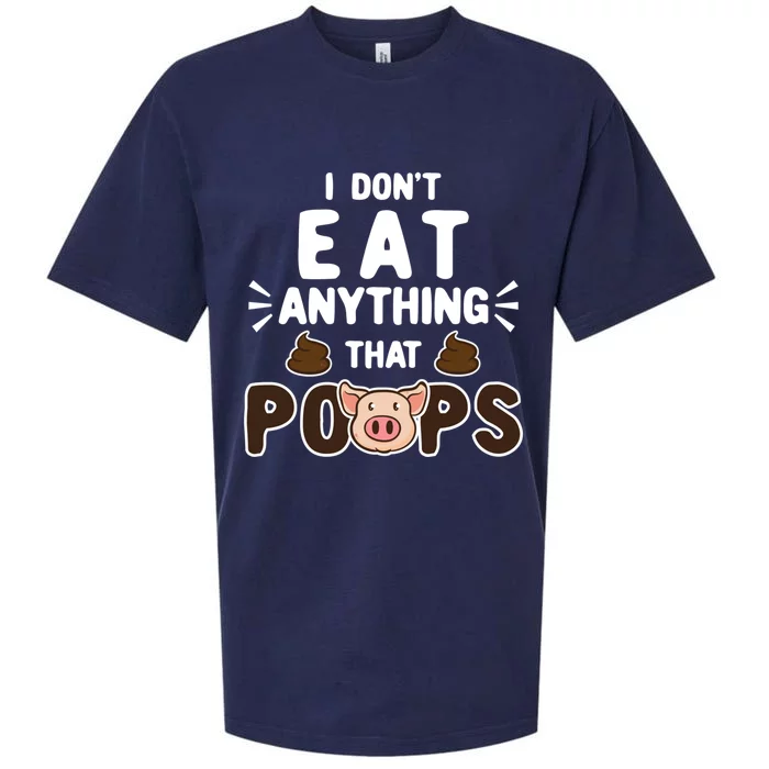 I Don't Eat Anything That Poops Gift Sueded Cloud Jersey T-Shirt