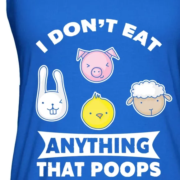 I Don't Eat Anything That Poops Vegetarian Vegan Gift Ladies Essential Flowy Tank