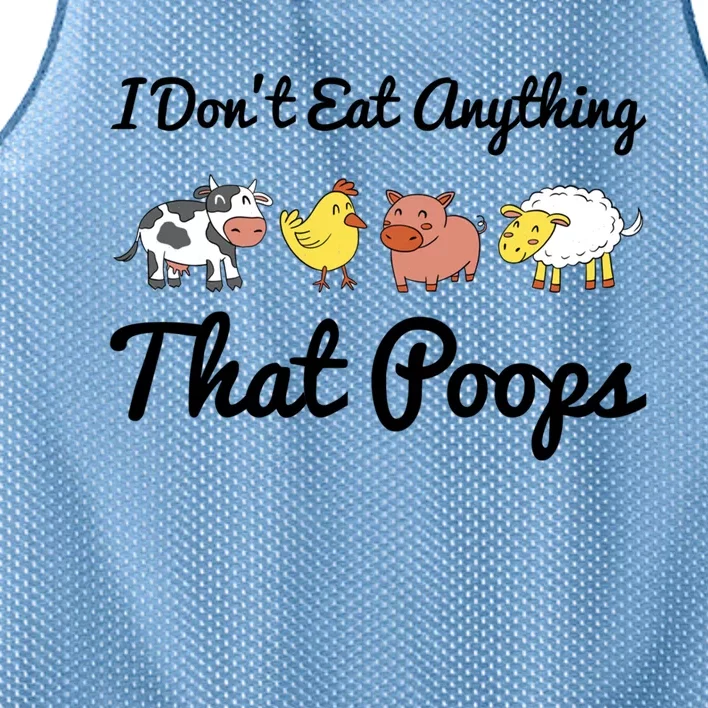 I Don't Eat Anything That Poops Vegetarian Vegan Meaningful Gift Mesh Reversible Basketball Jersey Tank