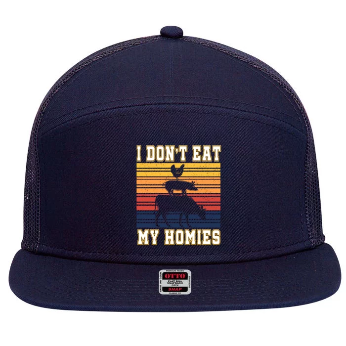 I Don't Eat My Homies Amazing Vegan Gift 7 Panel Mesh Trucker Snapback Hat