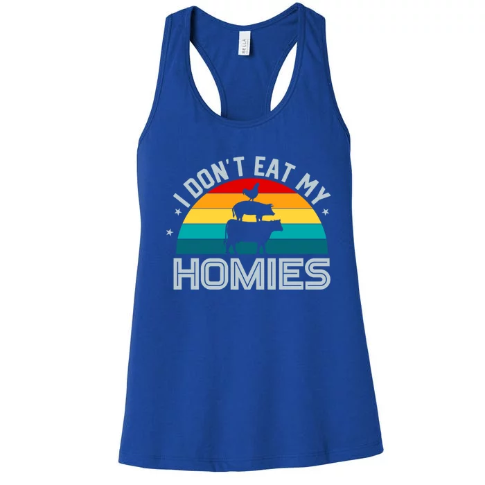 I Don't Eat My Homies Eat Vegan Vegetarians Vegans Gift Women's Racerback Tank