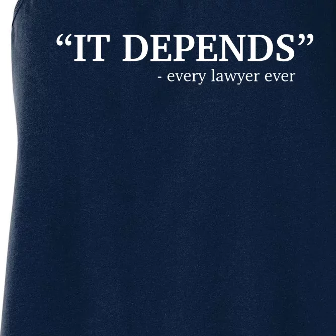 It Depends Every Lawyer Ever Attorney Law School Graduate Women's Racerback Tank