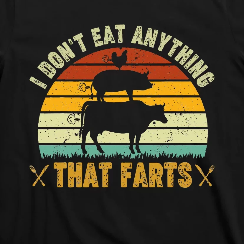 I DonT Eat Anything That Farts World Vegetarian Day T-Shirt