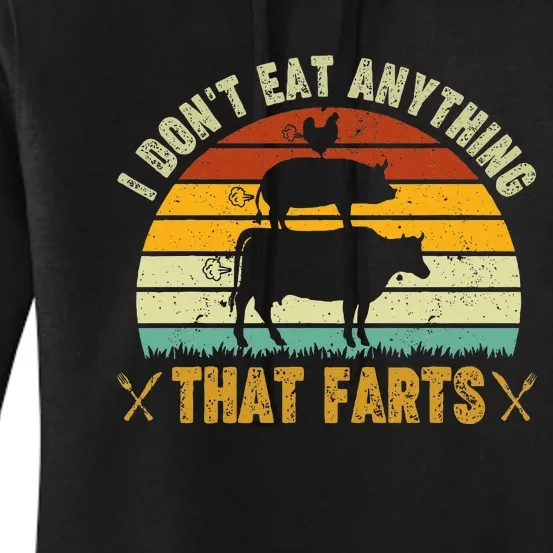 I DonT Eat Anything That Farts World Vegetarian Day Women's Pullover Hoodie