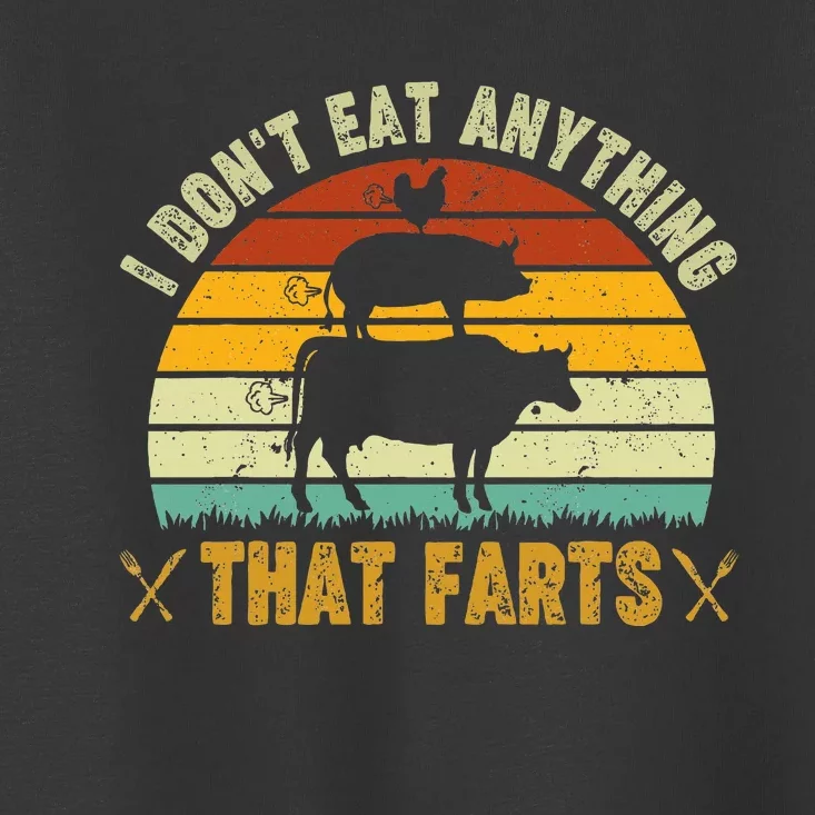 I DonT Eat Anything That Farts World Vegetarian Day Toddler T-Shirt