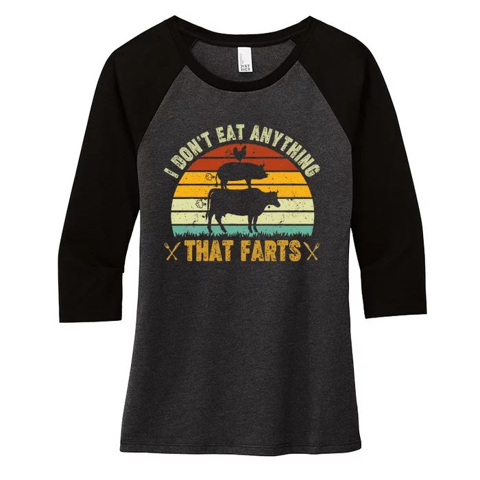 I DonT Eat Anything That Farts World Vegetarian Day Women's Tri-Blend 3/4-Sleeve Raglan Shirt