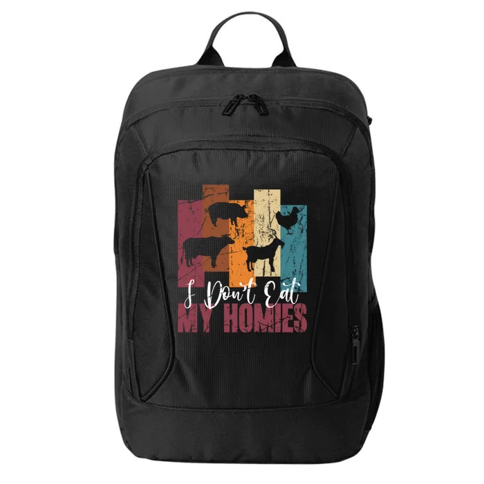 I DonT Eat My Homies Vegan Vegetarian Animal Rights Design Gift City Backpack