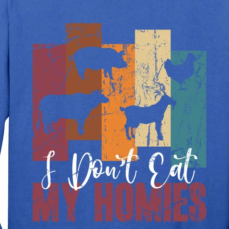 I DonT Eat My Homies Vegan Vegetarian Animal Rights Design Gift Tall Long Sleeve T-Shirt