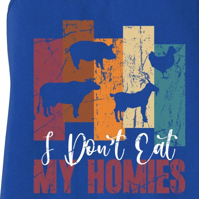 I DonT Eat My Homies Vegan Vegetarian Animal Rights Design Gift Women's Racerback Tank