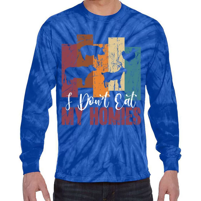 I DonT Eat My Homies Vegan Vegetarian Animal Rights Design Gift Tie-Dye Long Sleeve Shirt