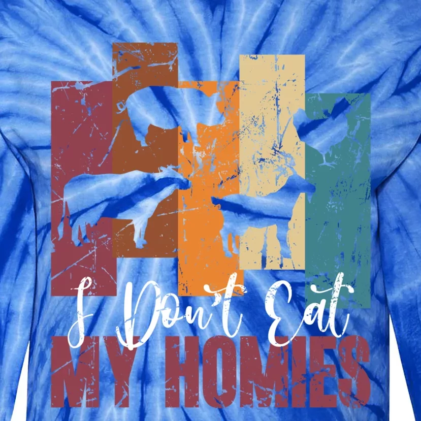 I DonT Eat My Homies Vegan Vegetarian Animal Rights Design Gift Tie-Dye Long Sleeve Shirt