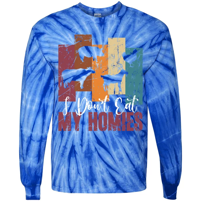 I DonT Eat My Homies Vegan Vegetarian Animal Rights Design Gift Tie-Dye Long Sleeve Shirt