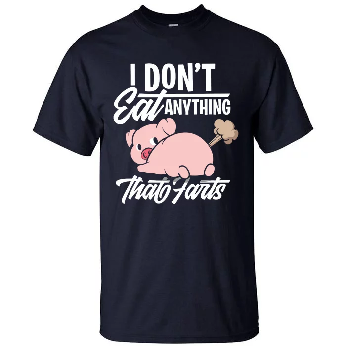 I Dont Eat Anything That Farts Funny Vegan Animal Lover Tall T-Shirt