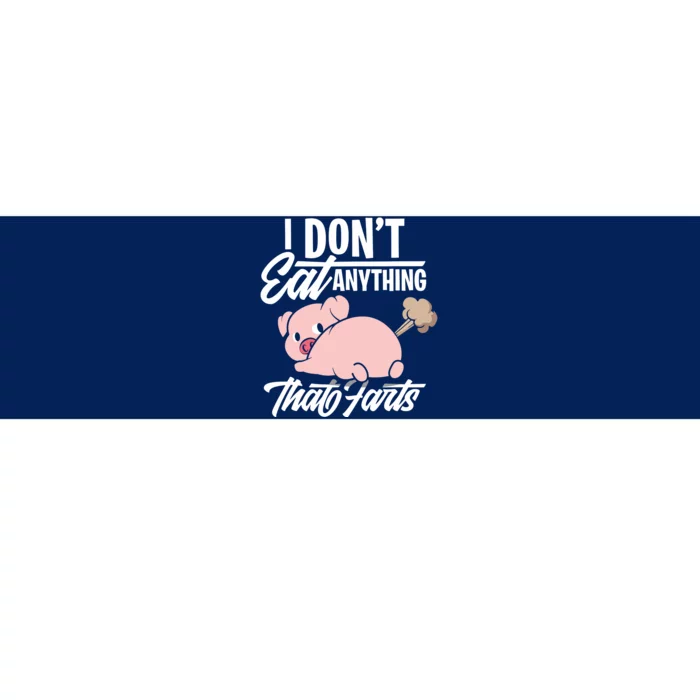 I Dont Eat Anything That Farts Funny Vegan Animal Lover Bumper Sticker