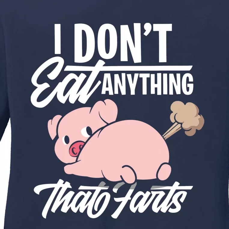 I Dont Eat Anything That Farts Funny Vegan Animal Lover Ladies Long Sleeve Shirt