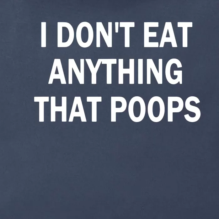 I Dont Eat Anything That Poops Vegan Plantbased Diet Tee Zip Tote Bag