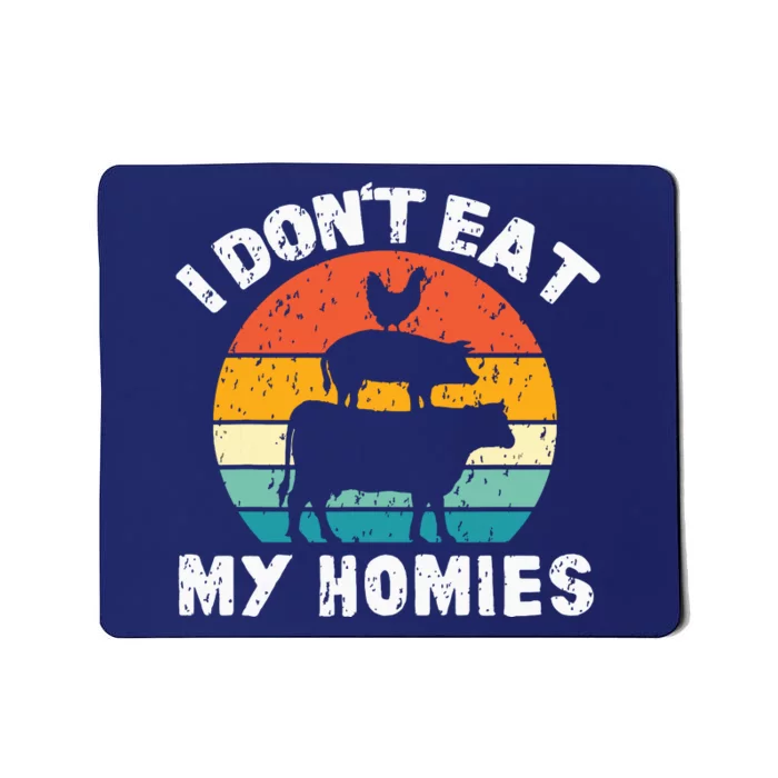 I Dont Eat My Homies Funny Vegetarian Vegan Mousepad