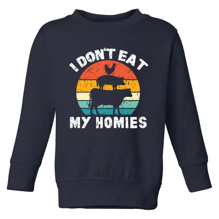 I Dont Eat My Homies Funny Vegetarian Vegan Toddler Sweatshirt