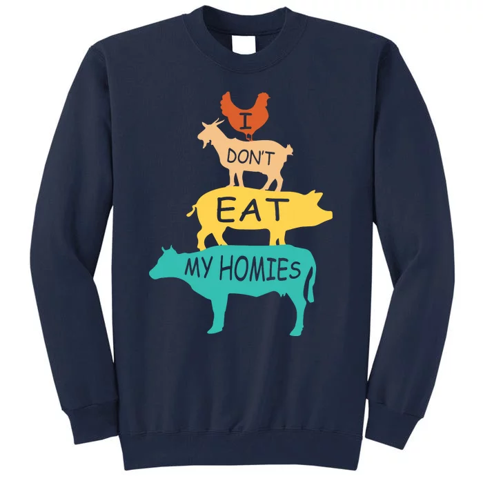 I Dont Eat My Homies Retro Vintage Vegetarian Vegan Tall Sweatshirt