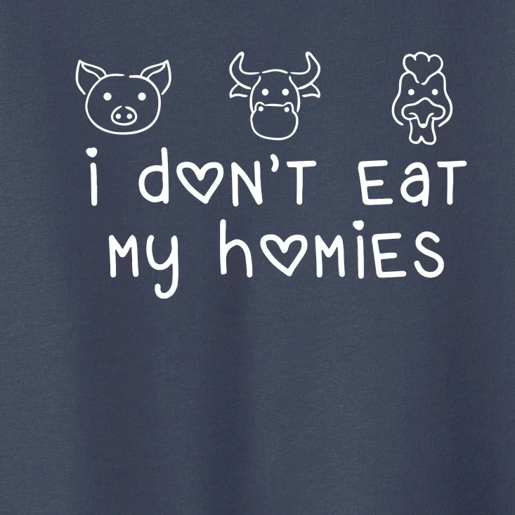 I Dont Eat My Homies Vegan Toddler T-Shirt