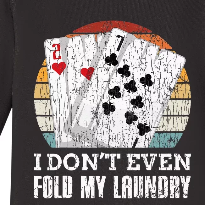 I Don't Even Fold My Laundry Funny Poker Player Graphic Dad Baby Long Sleeve Bodysuit