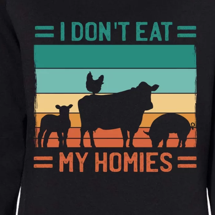 I Dont Eat My Homies Funny Vegan Vegetarian Cool Gift Womens California Wash Sweatshirt