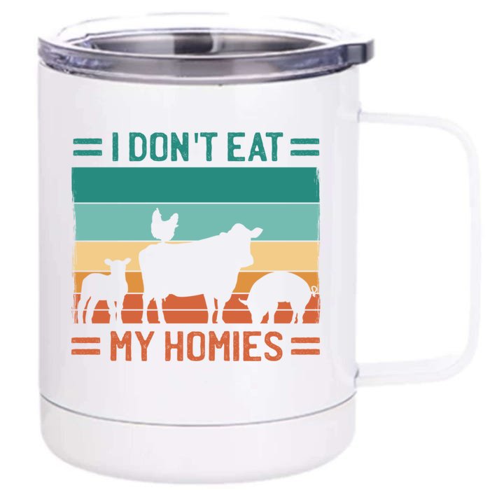 I Dont Eat My Homies Funny Vegan Vegetarian Cool Gift Front & Back 12oz Stainless Steel Tumbler Cup