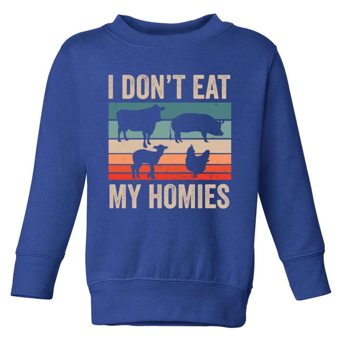 I Dont Eat My Homies Plant Based Diet Funny Vegetarian Gift Toddler Sweatshirt