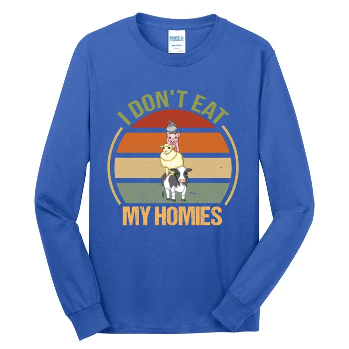 I Dont Eat My Homies Gift Tall Long Sleeve T-Shirt