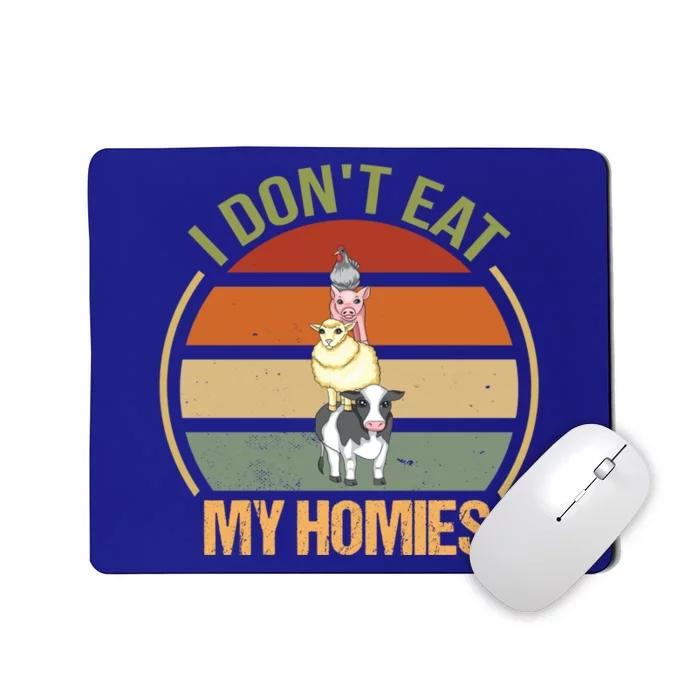 I Dont Eat My Homies Gift Mousepad