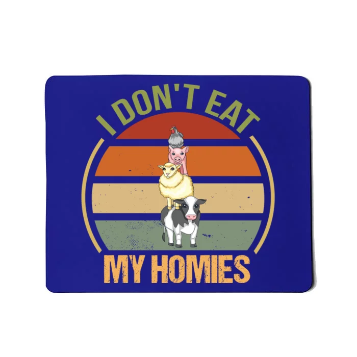 I Dont Eat My Homies Gift Mousepad