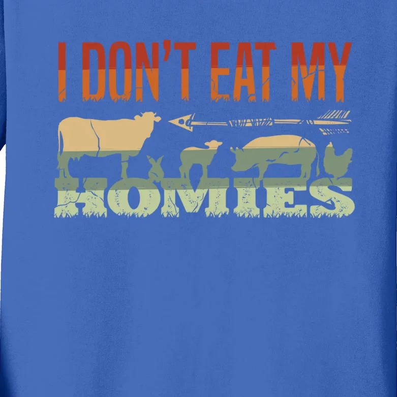 I Dont Eat My Homies Funny Gift Vegans Vegetarian Vegan Cute Gift Kids Long Sleeve Shirt