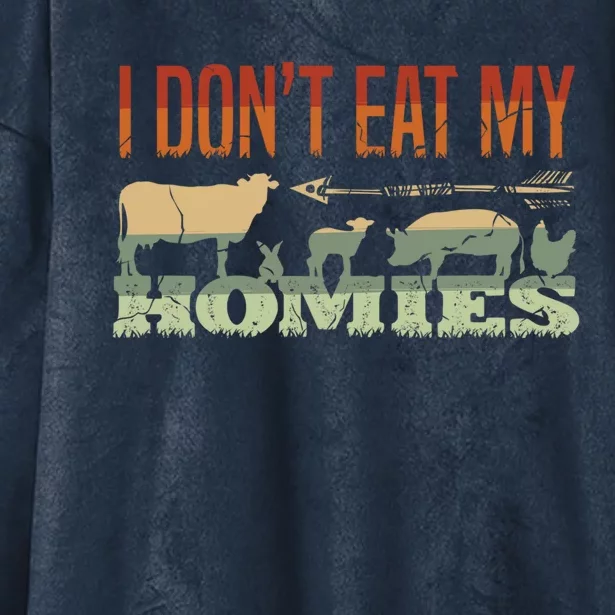 I Dont Eat My Homies Funny Gift Vegans Vegetarian Vegan Cute Gift Hooded Wearable Blanket