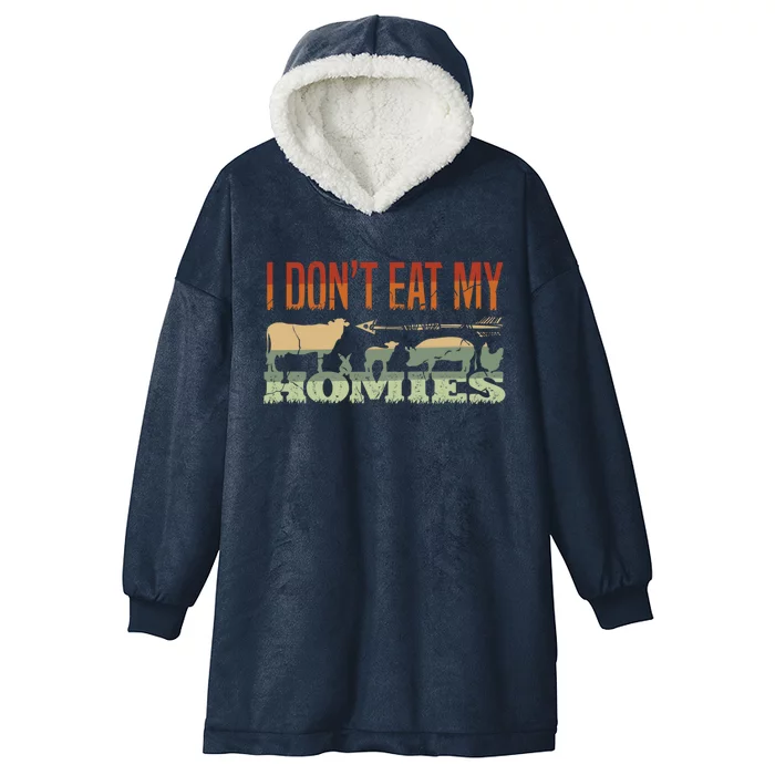 I Dont Eat My Homies Funny Gift Vegans Vegetarian Vegan Cute Gift Hooded Wearable Blanket