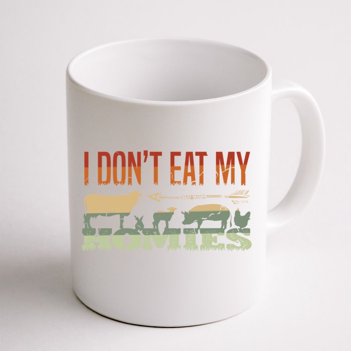 I Dont Eat My Homies Funny Gift Vegans Vegetarian Vegan Cute Gift Front & Back Coffee Mug