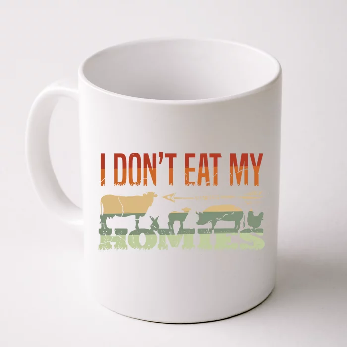 I Dont Eat My Homies Funny Gift Vegans Vegetarian Vegan Cute Gift Front & Back Coffee Mug