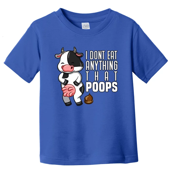 I Dont Eat Anything That Poops Gift Toddler T-Shirt