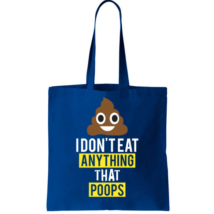 I Dont Eat Anything That Poops Vegan Vegetarian Animal Lover Cute Gift Tote Bag