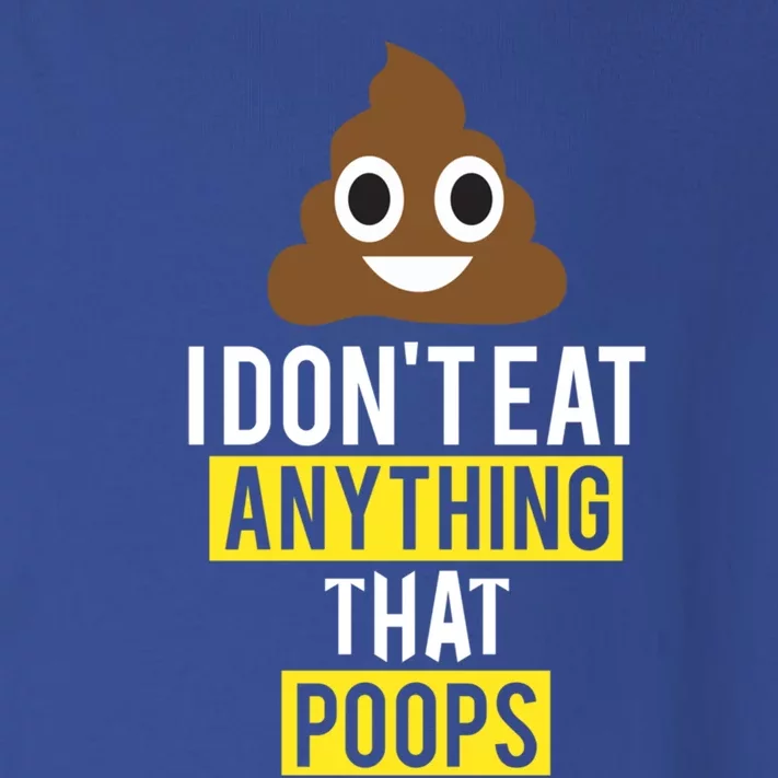 I Dont Eat Anything That Poops Vegan Vegetarian Animal Lover Cute Gift Toddler Long Sleeve Shirt