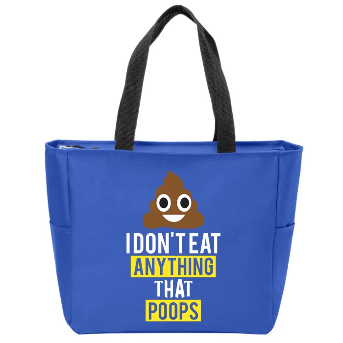 I Dont Eat Anything That Poops Vegan Vegetarian Animal Lover Cute Gift Zip Tote Bag