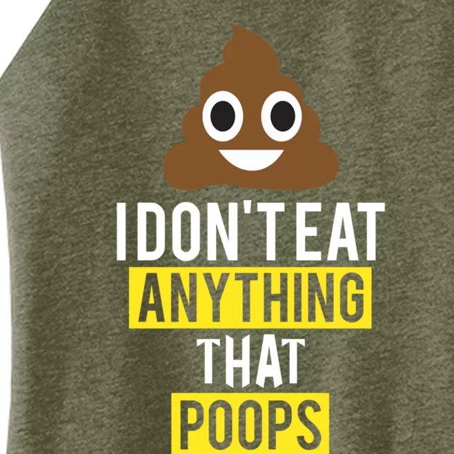 I Dont Eat Anything That Poops Vegan Vegetarian Animal Lover Cute Gift Women’s Perfect Tri Rocker Tank