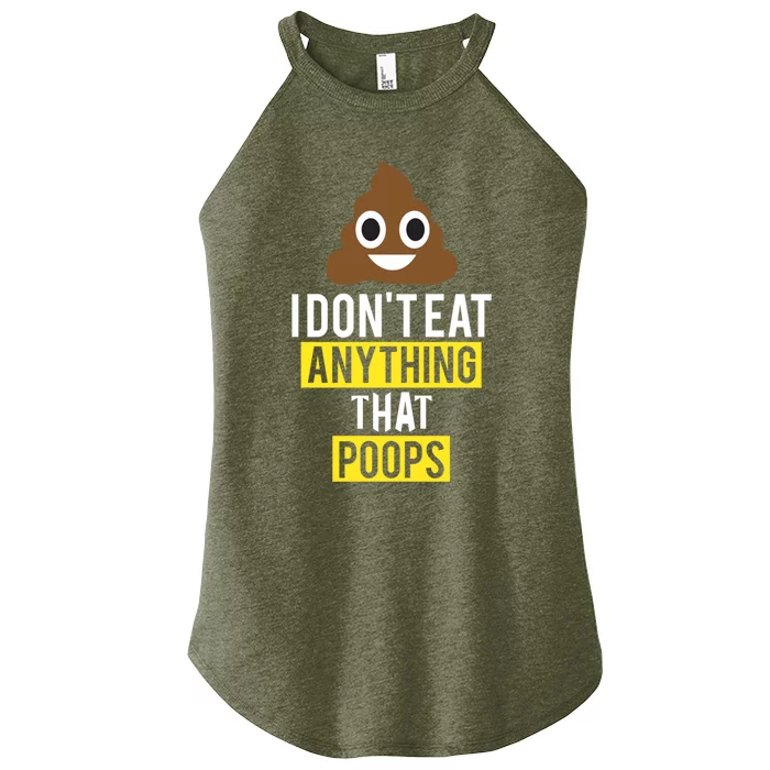 I Dont Eat Anything That Poops Vegan Vegetarian Animal Lover Cute Gift Women’s Perfect Tri Rocker Tank