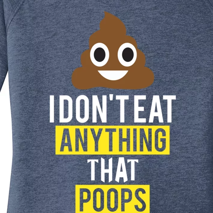 I Dont Eat Anything That Poops Vegan Vegetarian Animal Lover Cute Gift Women's Perfect Tri Tunic Long Sleeve Shirt