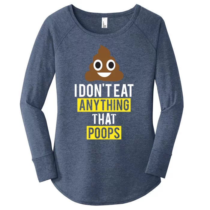 I Dont Eat Anything That Poops Vegan Vegetarian Animal Lover Cute Gift Women's Perfect Tri Tunic Long Sleeve Shirt